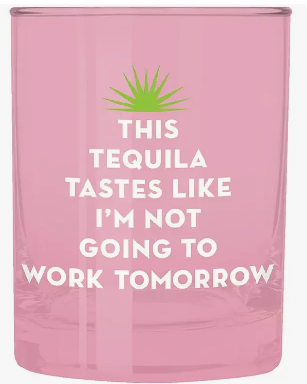 Tequila Tomorrow Glass